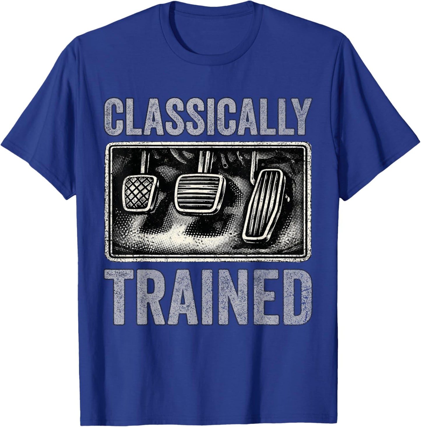 Classically Trained 3 Pedals Manual Transmission car Guy T-Shirt - T-Shirt | Royal