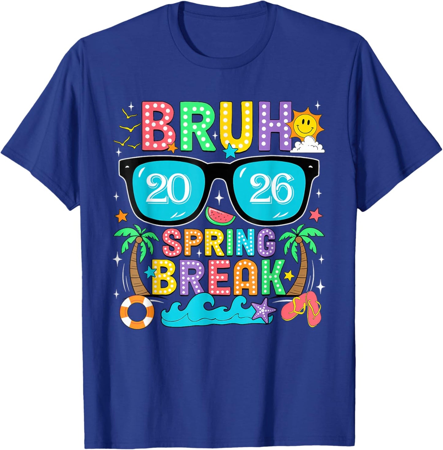 Bruh It's Spring Break 2026 Family Vacation Squad Graphic T-Shirt - T-Shirt | Royal