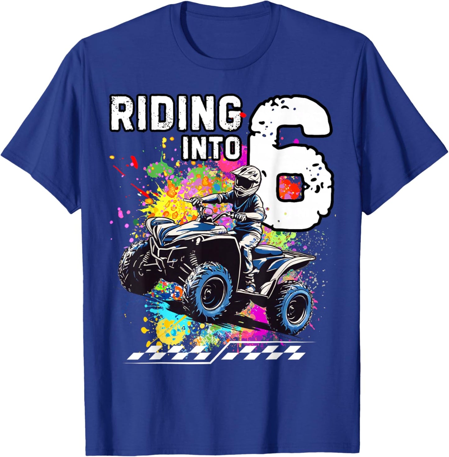 Riding Into 6 Year Old ATV Birthday T-Shirt - T-Shirt | Royal