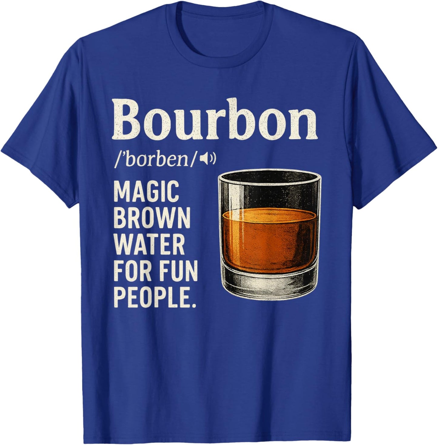 Whiskey Bourbon Definition Magic Brown Water Kentucky T-Shirt - T-Shirt | Royal