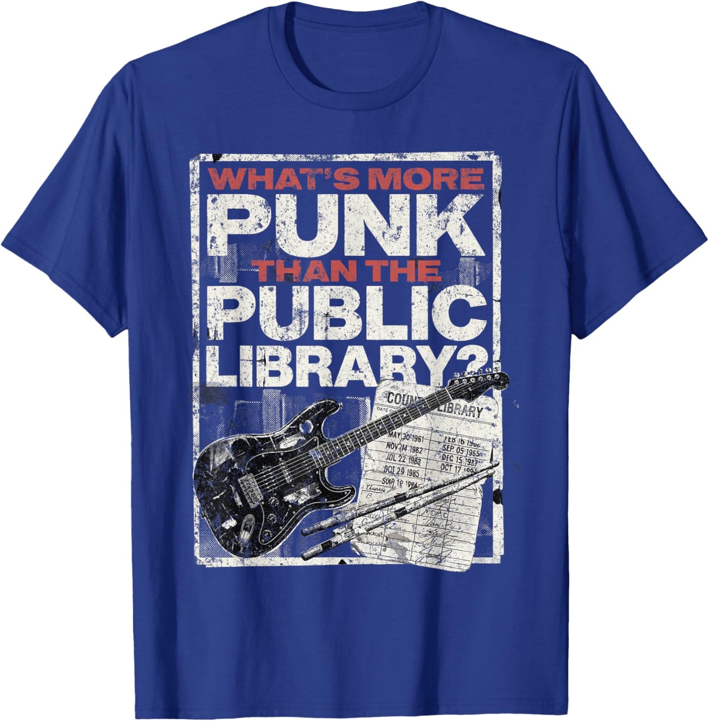 What's More Punk Than The Public Library T-Shirt - T-Shirt | Royal
