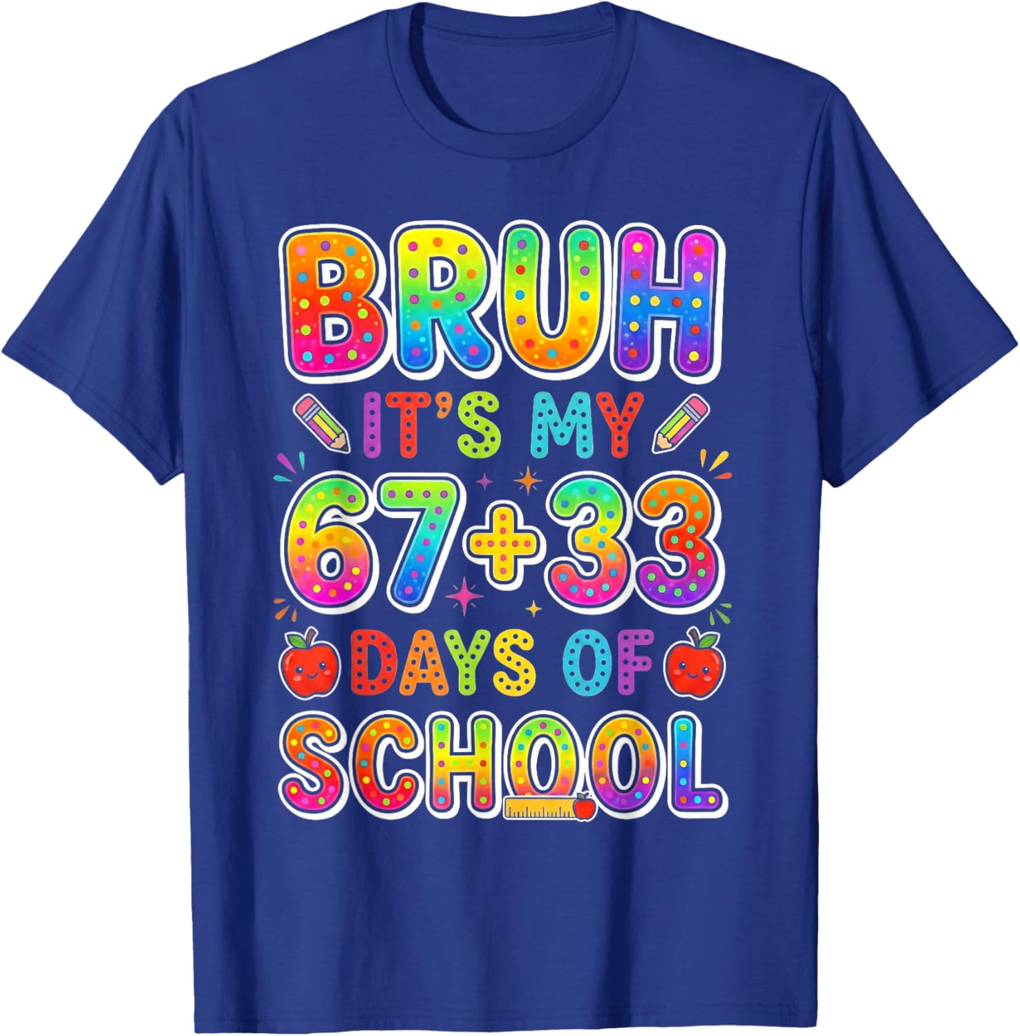 Bruh Its My 67 33 Days of School Funny Boys Kids 100th Day T-Shirt - T-Shirt | Royal