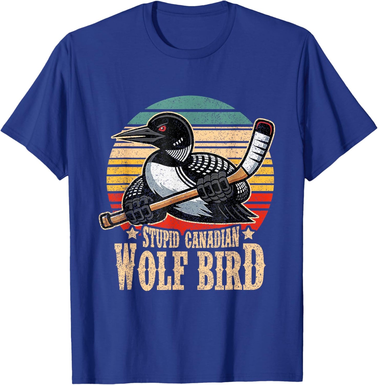 Stupid Canadian Wolf Bird Vintage Heated Hookey Loon Meme T-Shirt - T-Shirt | Royal