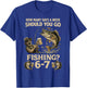 How Many Days A Week Should You Go Fishing 6-7 Funny Meme 67 T-Shirt - T-Shirt | Royal