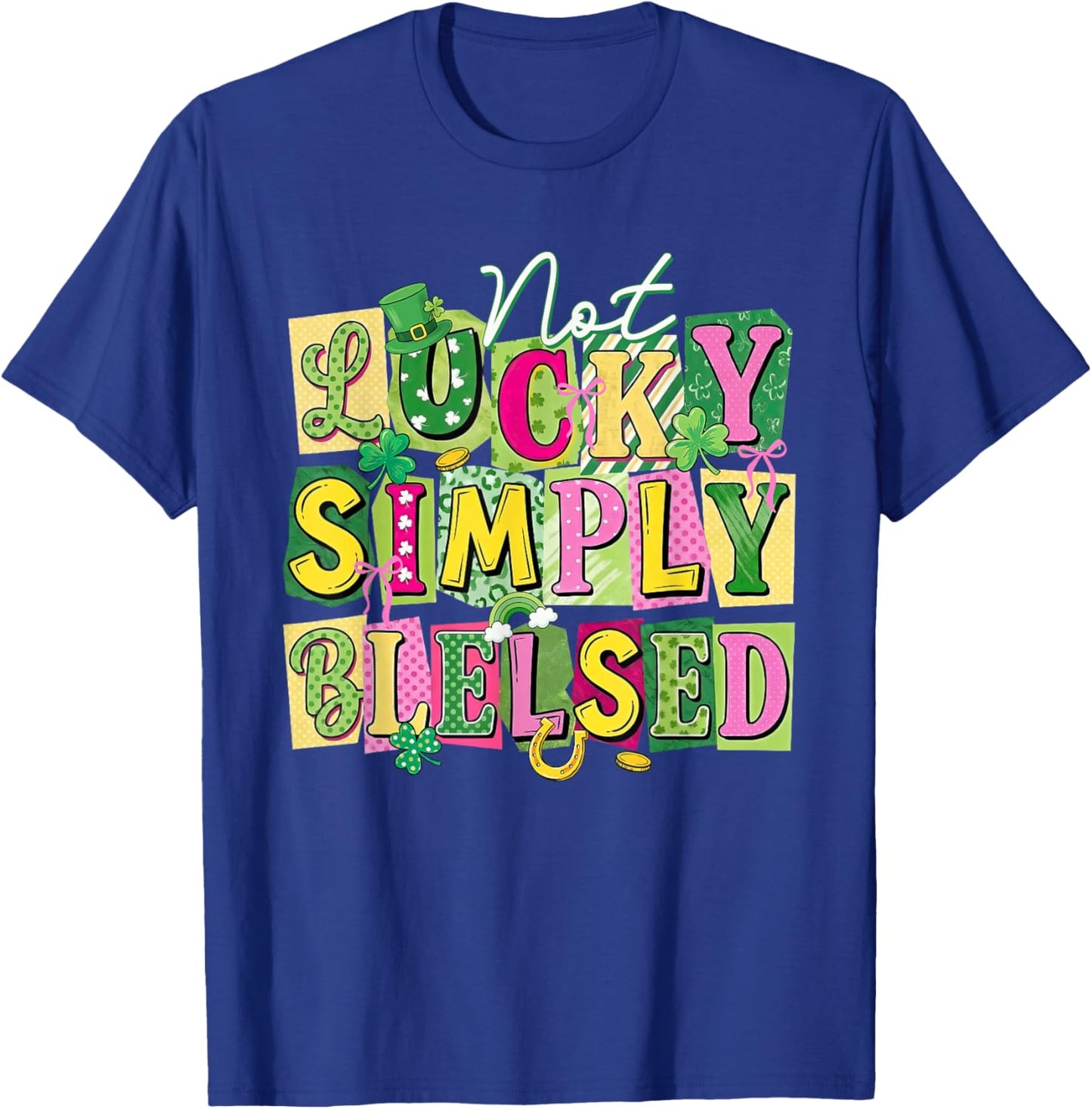 Not Lucky Simply-Blessed St Patricks Day Christian Bible T-Shirt - T-Shirt | Royal