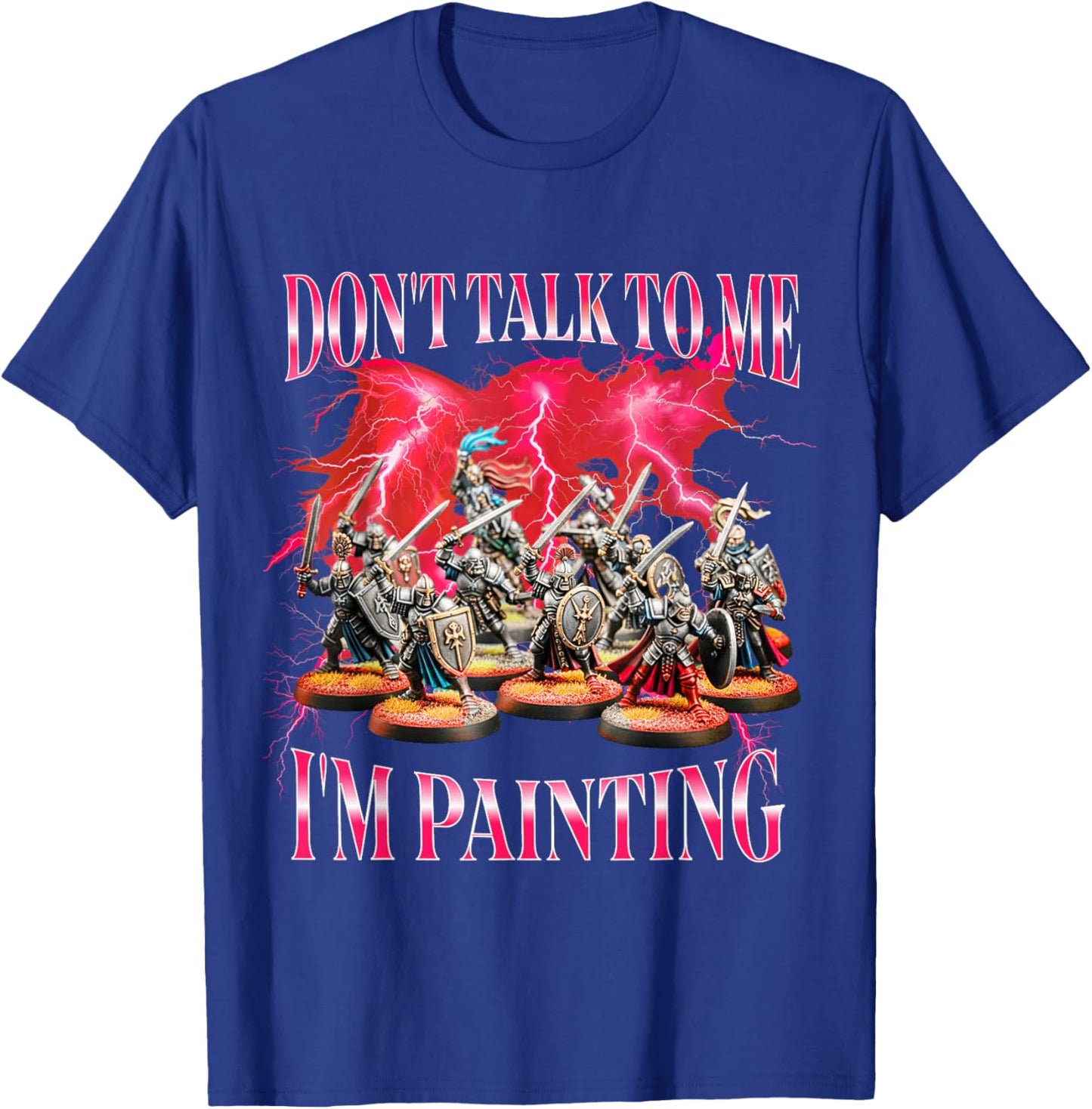 Miniature Painting Don't Talk to Me I'm Painter Bootleg T-Shirt - T-Shirt | Royal