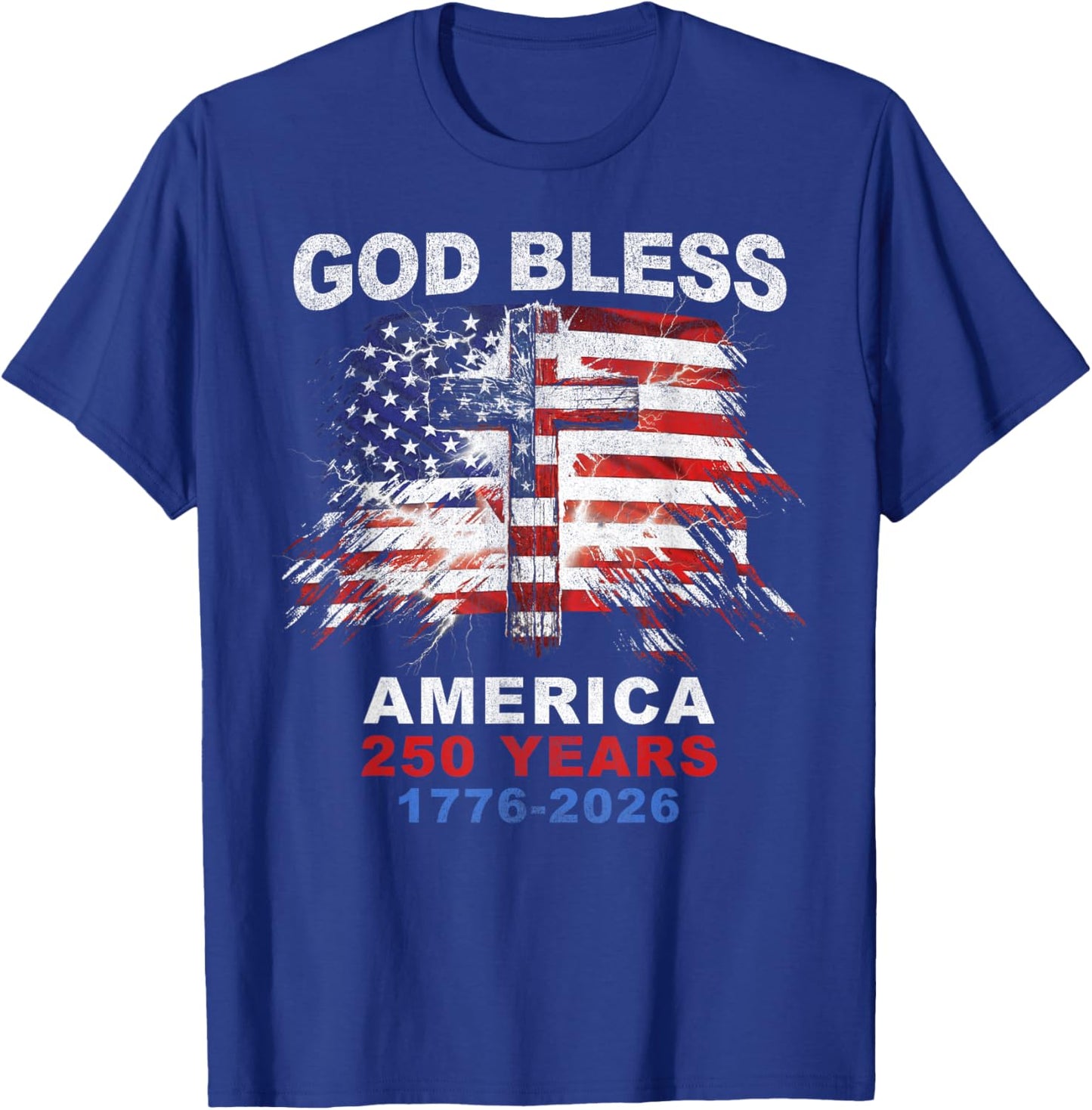 God Bless America 250 Years 1776-2026 Christian Cross Flag T-Shirt - T-Shirt | Royal