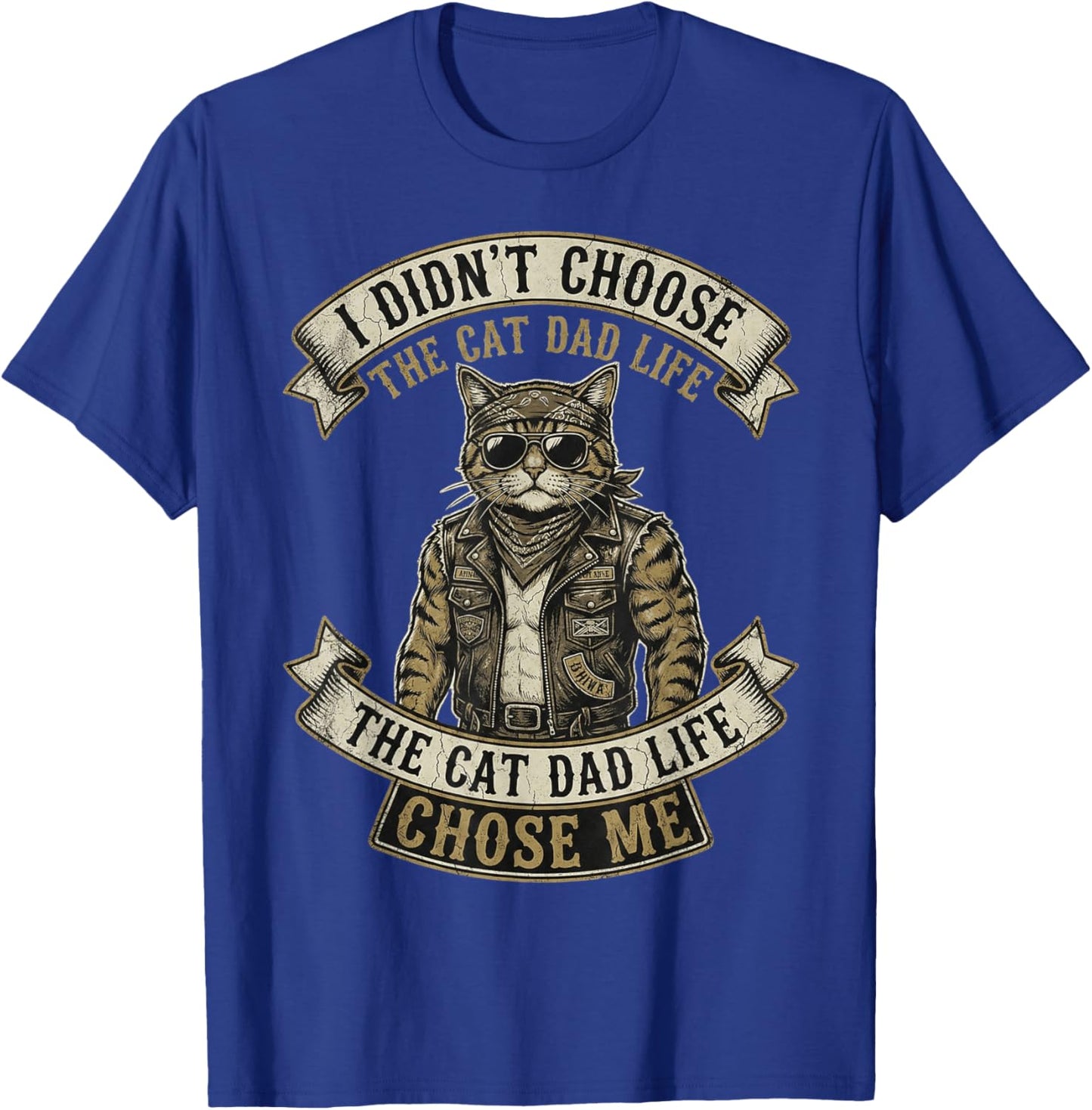 I Didn't Choose The Cat Dad Life The Cat Life Chose Me T-Shirt - T-Shirt | Royal