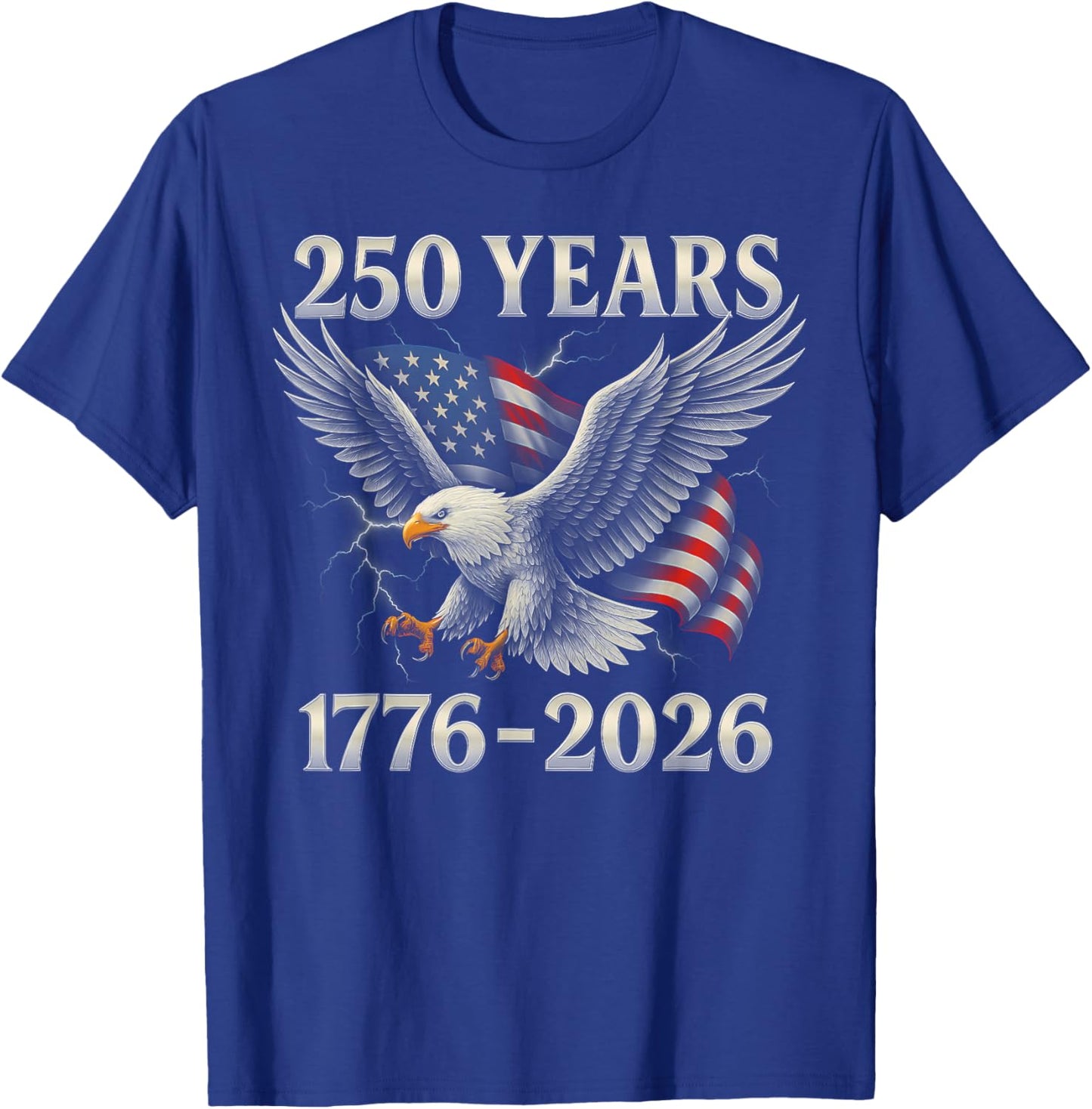 Bald Eagle and Flag 250 Years 1776 2026 250th Birthday T-Shirt - T-Shirt | Royal