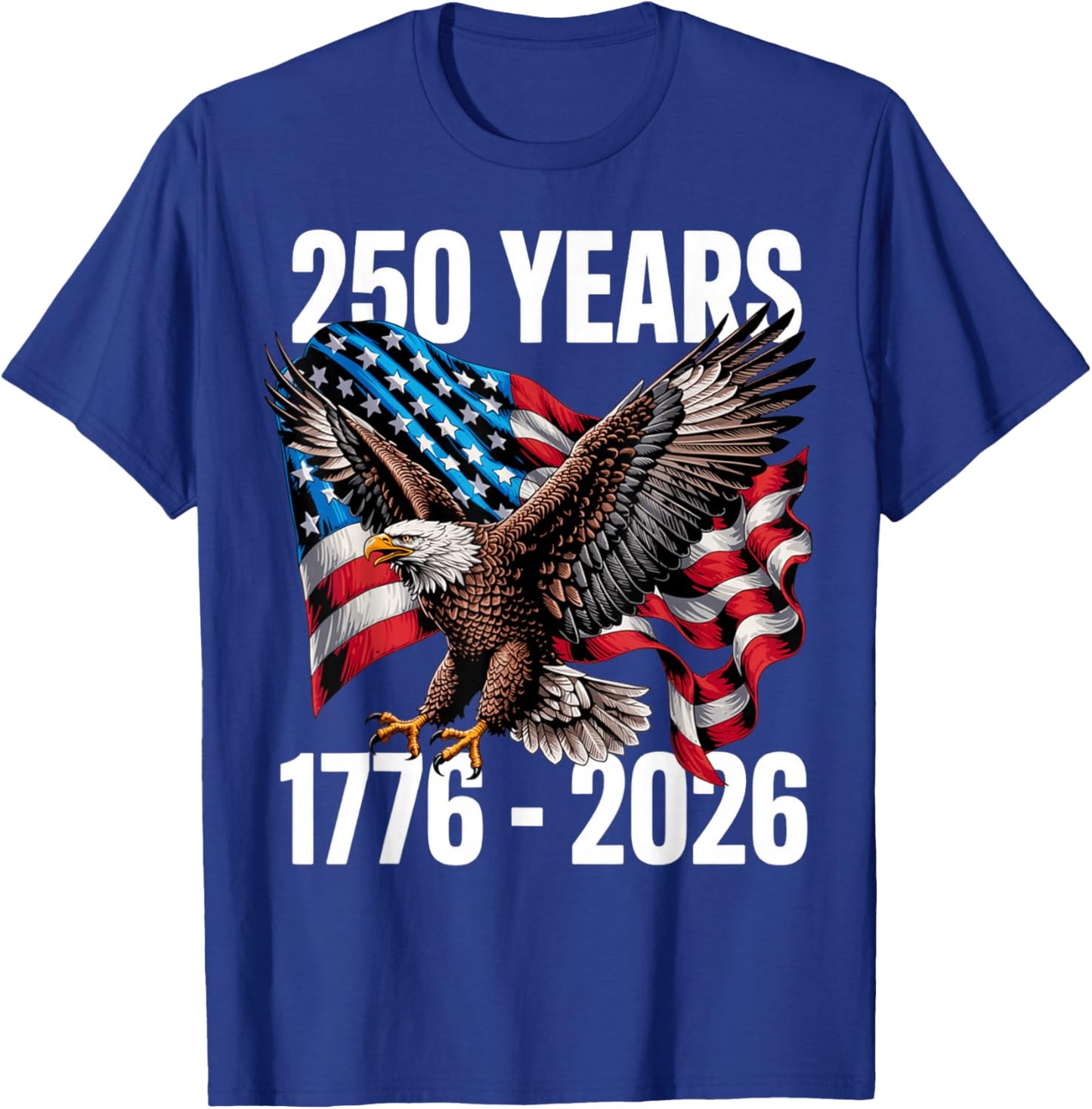 250 Years 1776-2026 Patriotic Eagle Flag 2026 T-Shirt - T-Shirt | Royal