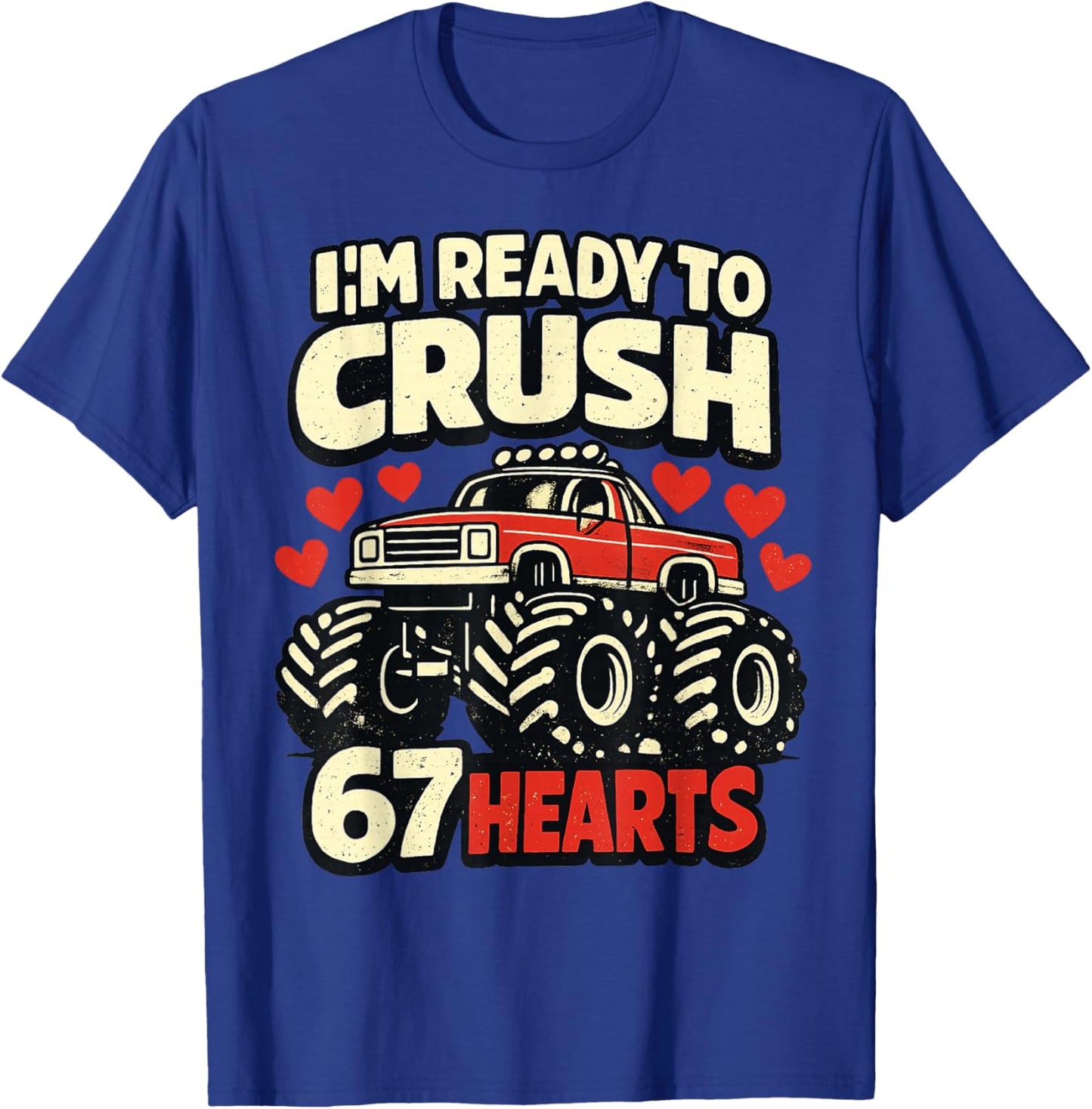 I'm Ready to Crush 67 Hearts Boys Valentines T-Shirt - T-Shirt | Royal