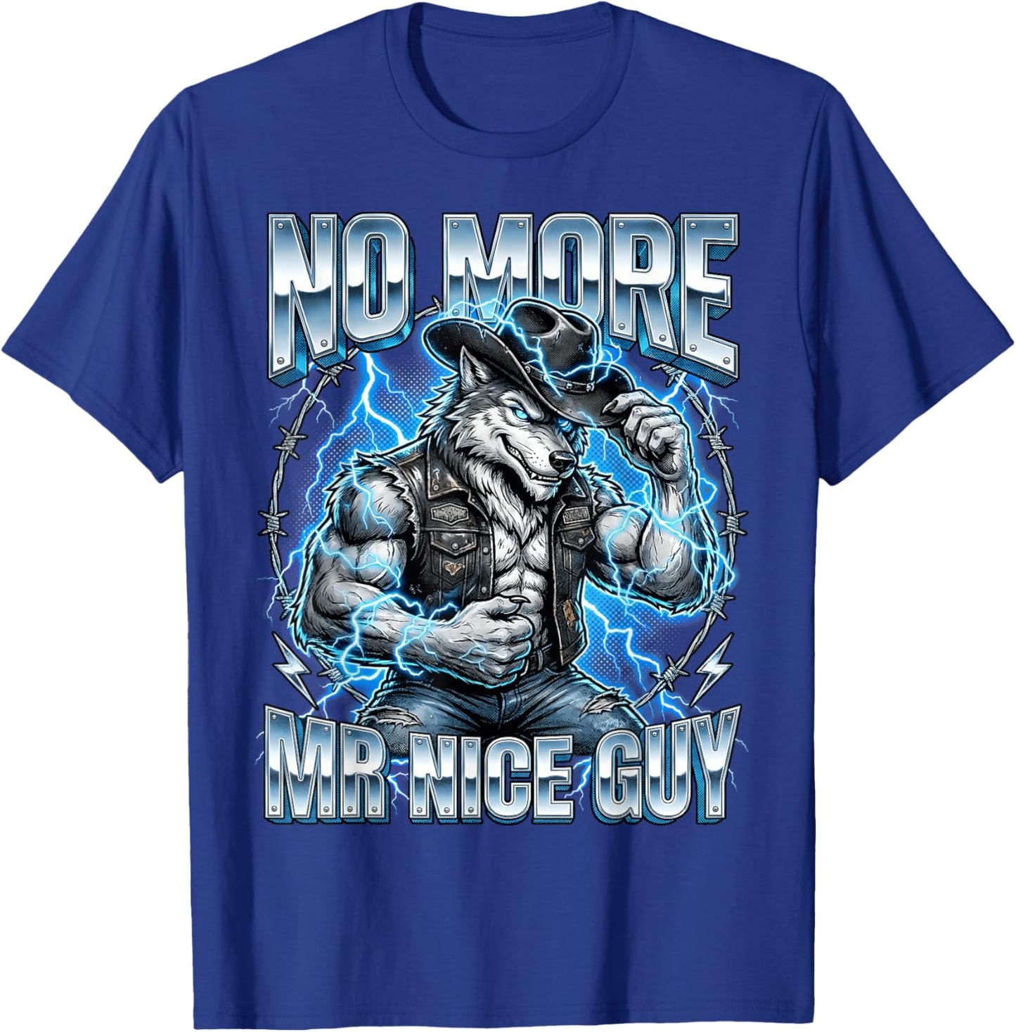 No More Mr Nice Guy Funny Alpha Wolf Werewolf Cringe Meme T-Shirt - T-Shirt | Royal