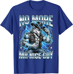 No More Mr Nice Guy Funny Alpha Wolf Werewolf Cringe Meme T-Shirt - T-Shirt | Royal
