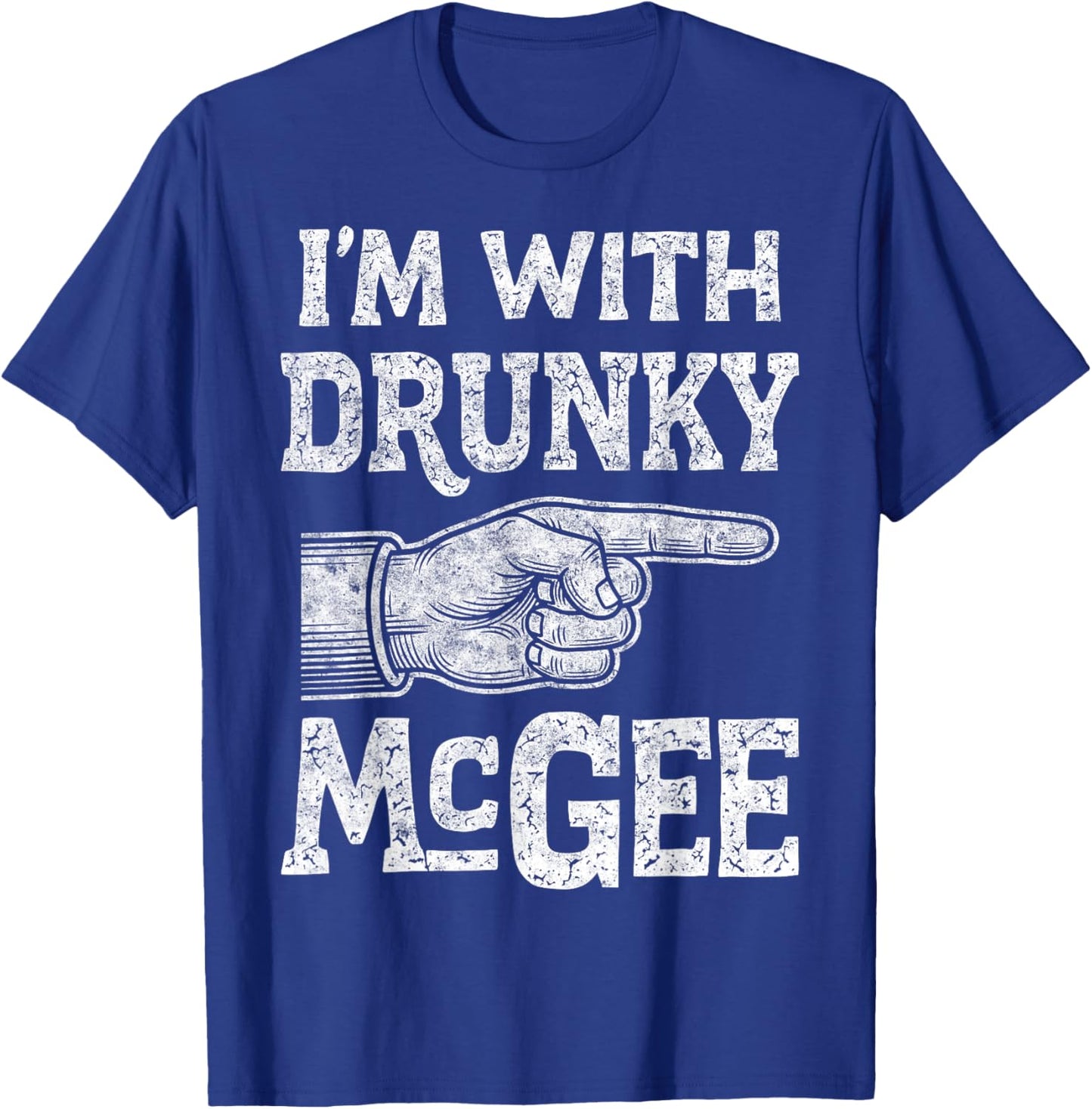 St. Patrick’s I'm with Drunky McGee Shenanigans Drink Beer T-Shirt - T-Shirt | Royal