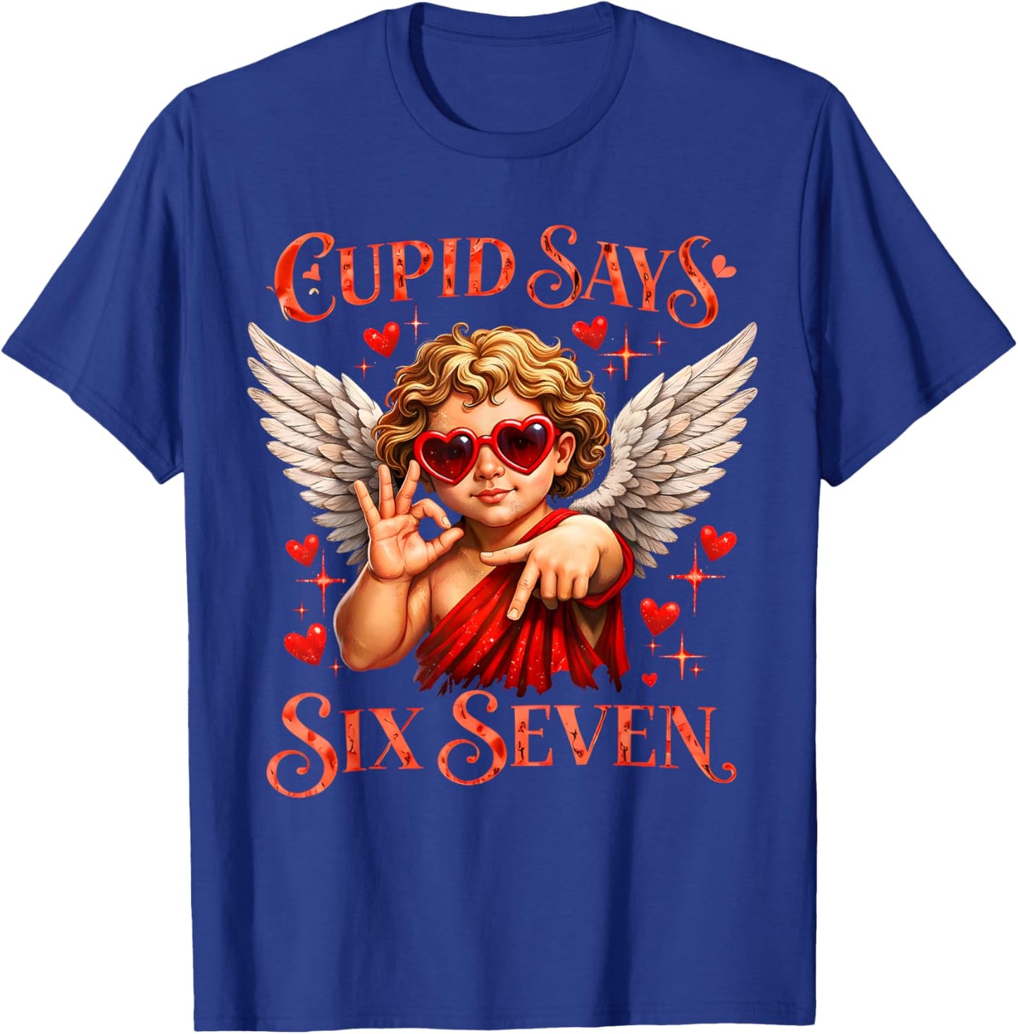 Cupid Says 67 for Kids Women Men Boys Girls Valentines Day T-Shirt - T-Shirt | Royal