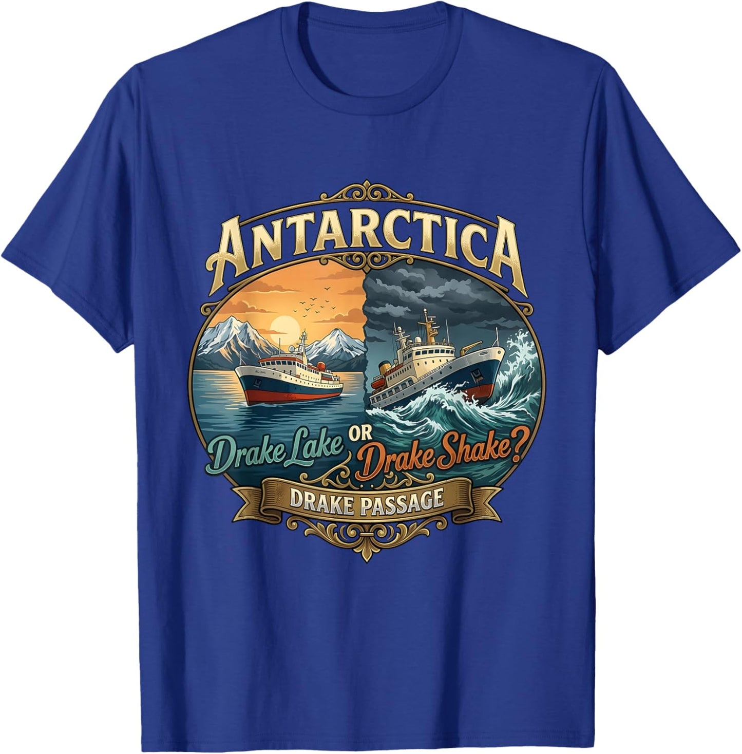 Antarctica Drake Passage Lake Shake I Survived Drake Passage T-Shirt - T-Shirt | Royal