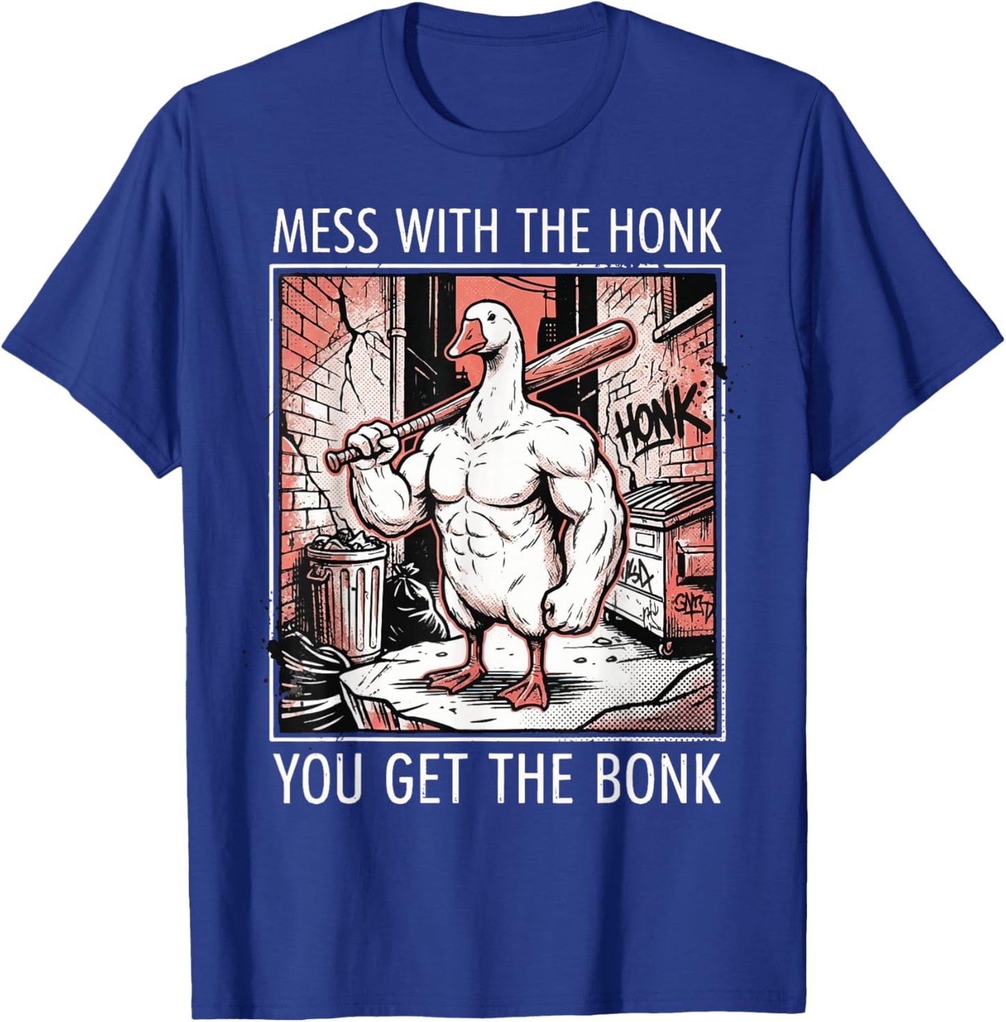 Mess with The Honk You Get The Bonk T-Shirt - T-Shirt | Royal