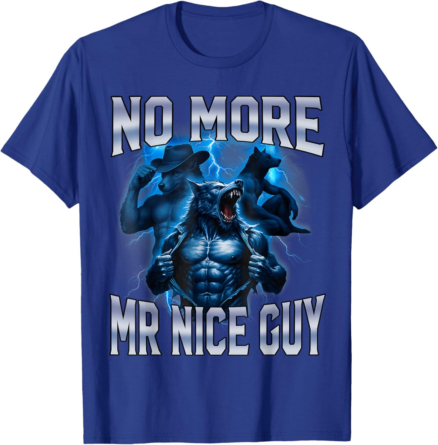 No More Mr Nice Guy Funny Alpha Wolf Meme Unhinged Brainrot T-Shirt - T-Shirt | Royal