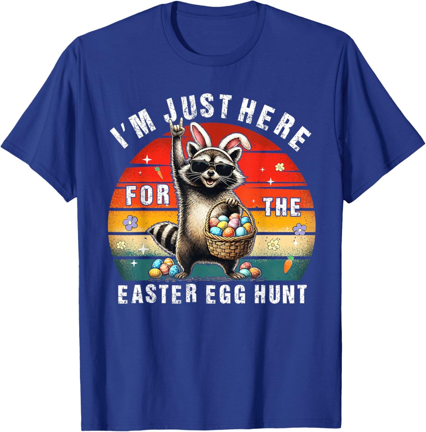 Easter Im Just Here for The Easter Egg Hunt Bunny Raccoon T-Shirt - T-Shirt | Royal