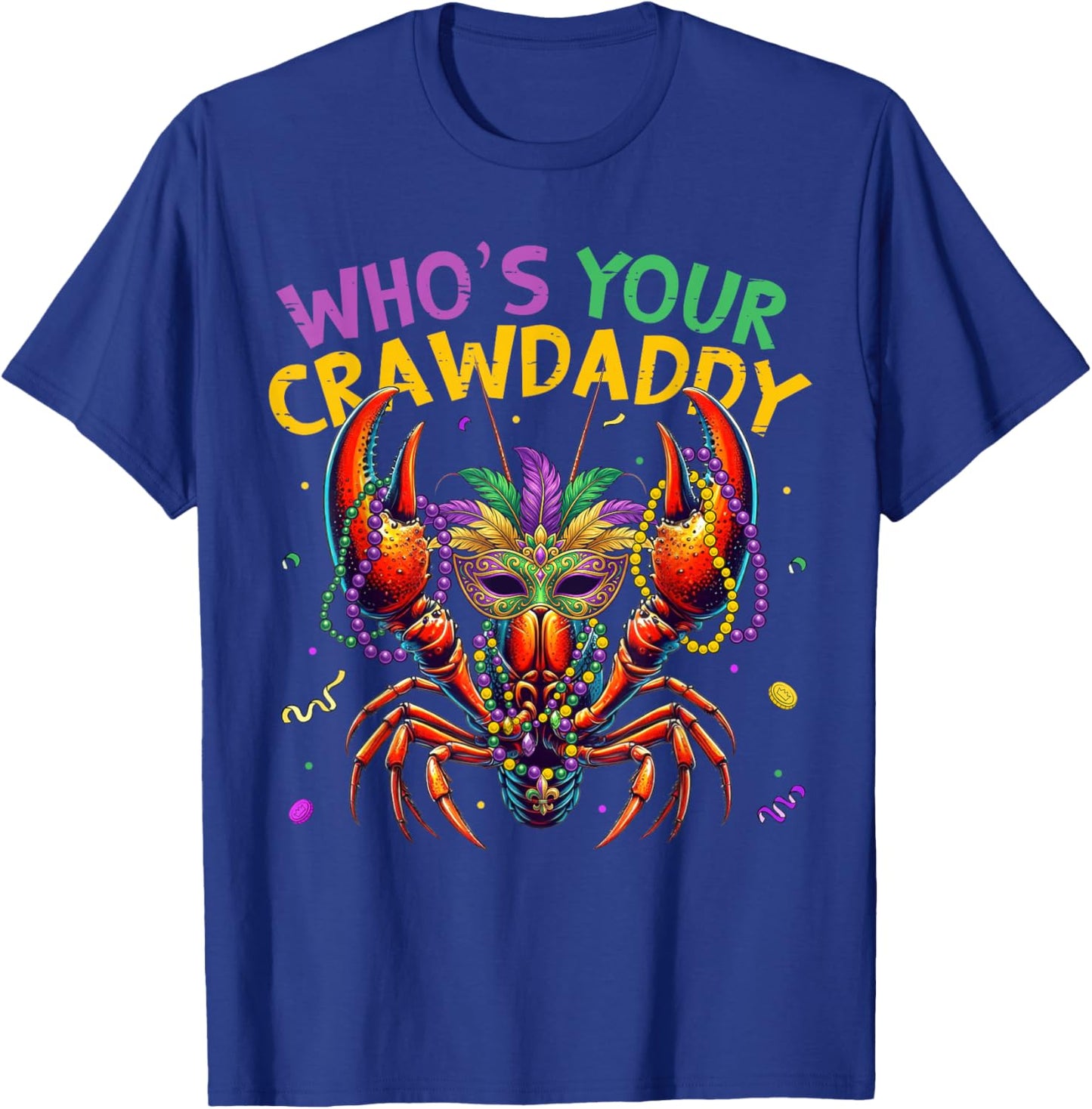 Funny Crawfish Mardi Gras Jester Beads Whos Your Crawdaddy T-Shirt - T-Shirt | Royal