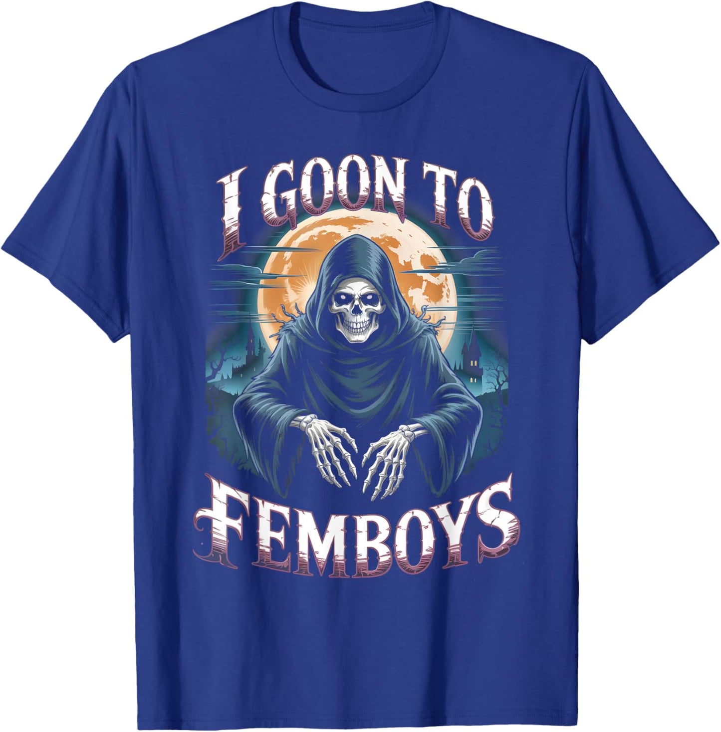 I Goon FEMBOYS Brainrot Meme Skeleton Edging Adult Humor T-Shirt - T-Shirt | Royal