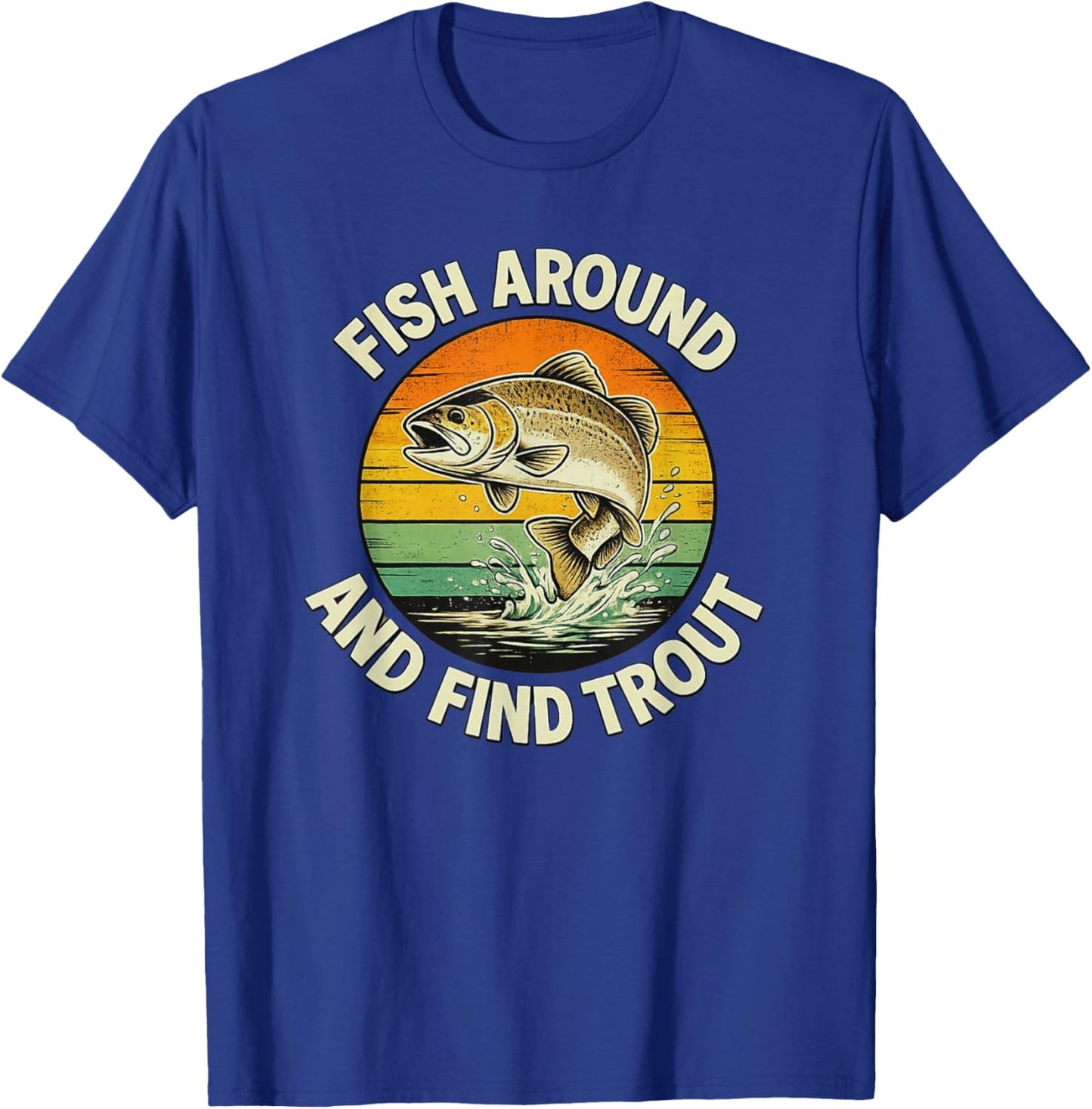 Funny Fishing Find Trout Pun and Dads T-Shirt - T-Shirt | Royal