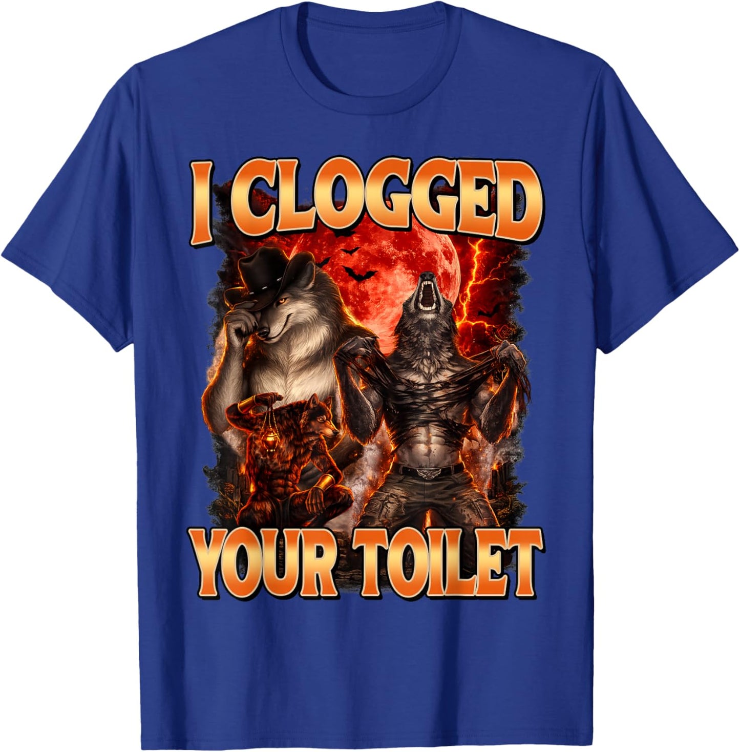 I Clogged Your Toilet Funny Alpha Wolf Meme Stupid Brainrot T-Shirt - T-Shirt | Royal