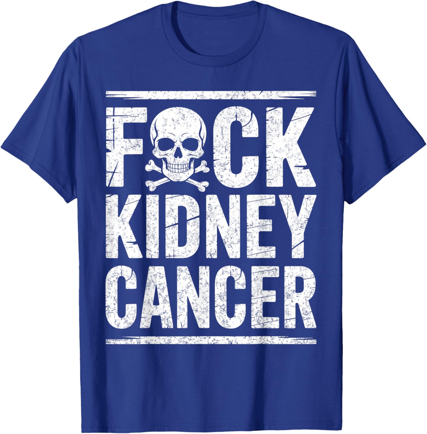 Fuck Kidney Cancer Awareness Month Fighter Warrior Survivor T-Shirt - T-Shirt | Royal