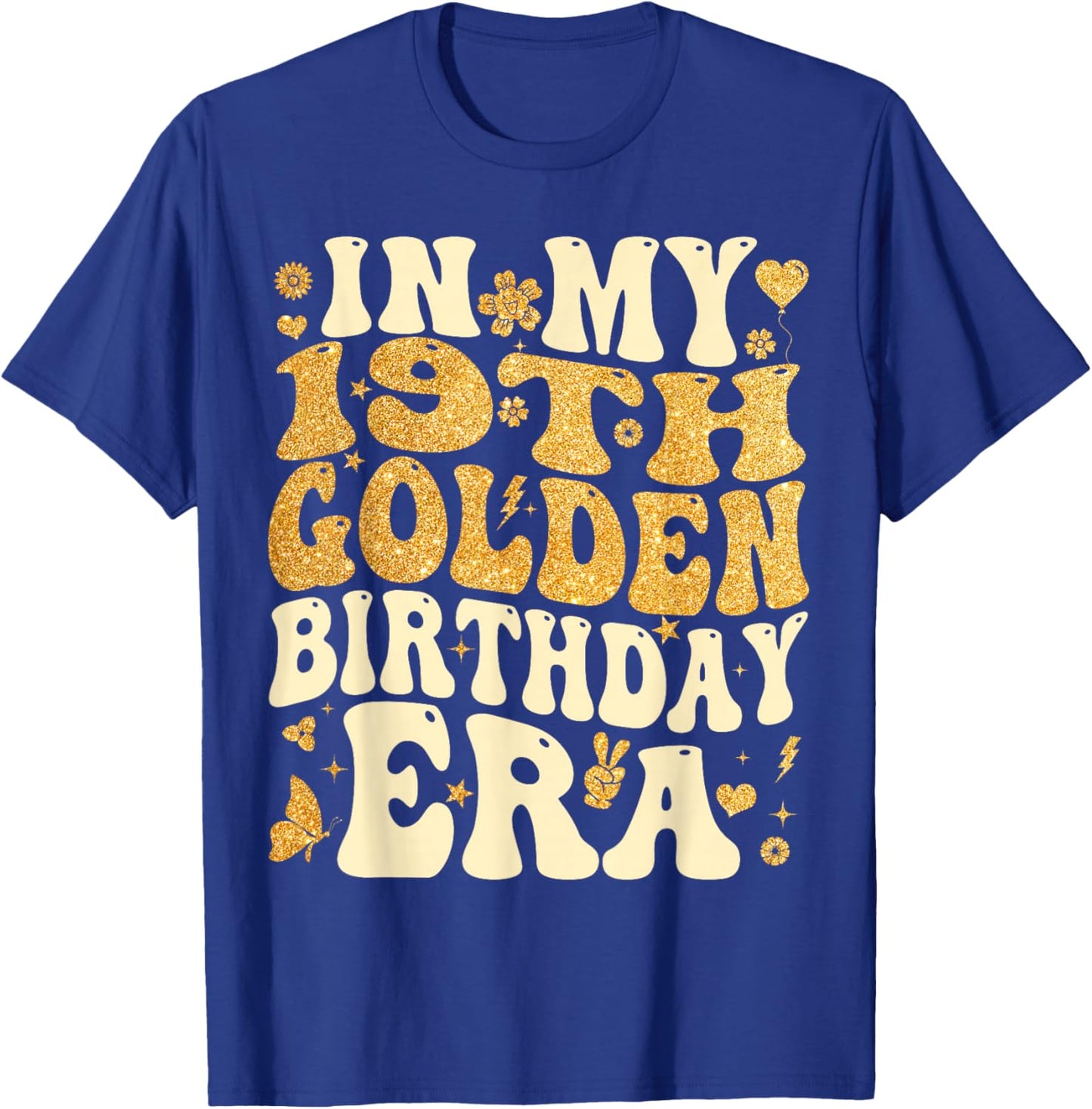 in My 19th Golden Birthday Era Girl Women Men Kids Groovy T-Shirt - T-Shirt | Royal