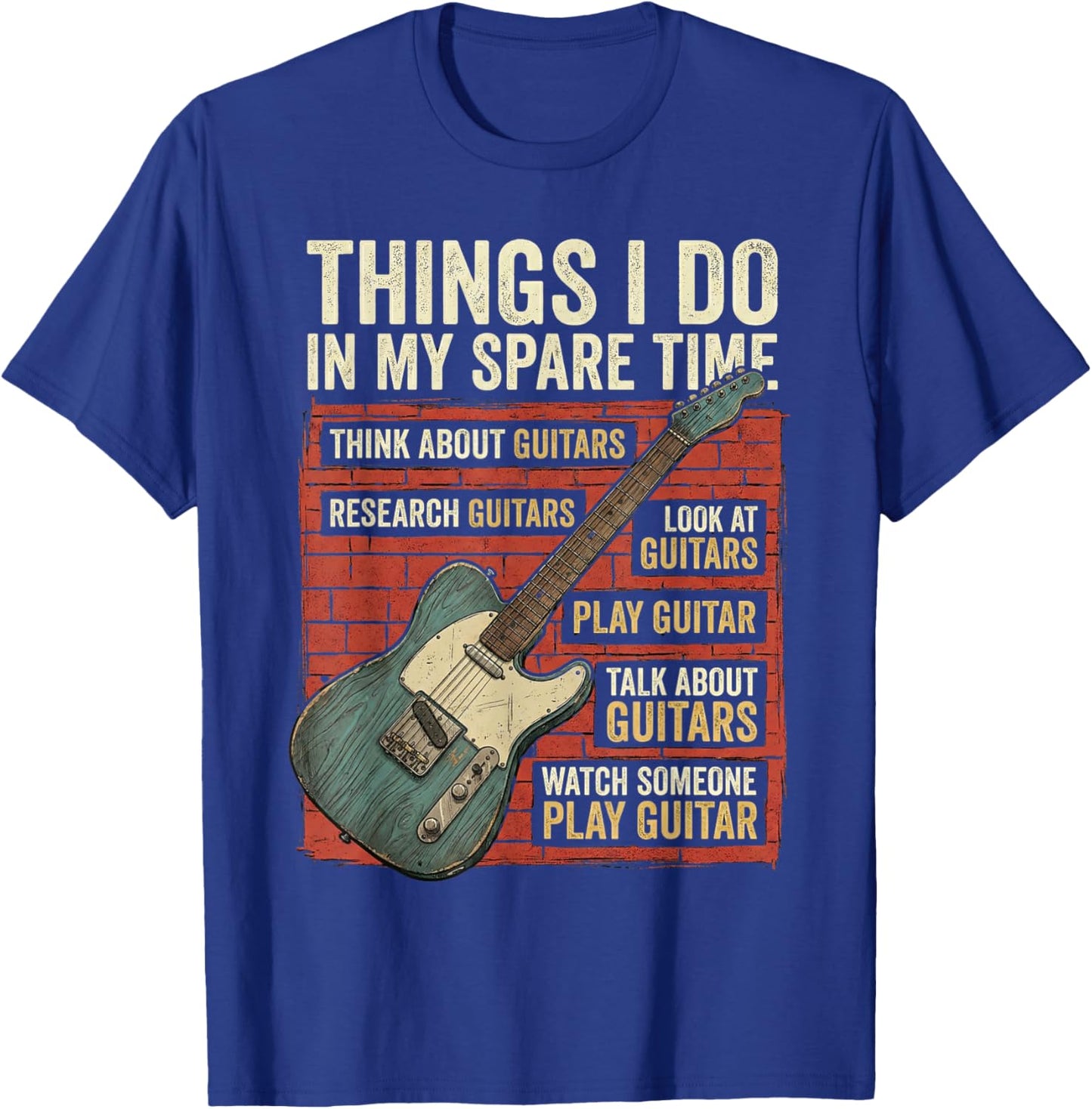 Guitar Things I Do in My Spare Time Electric Guitarist T-Shirt - T-Shirt | Royal