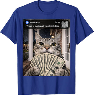 There is Motion at Your Front Door Funny Cat Motion Meme T-Shirt - T-Shirt | Royal
