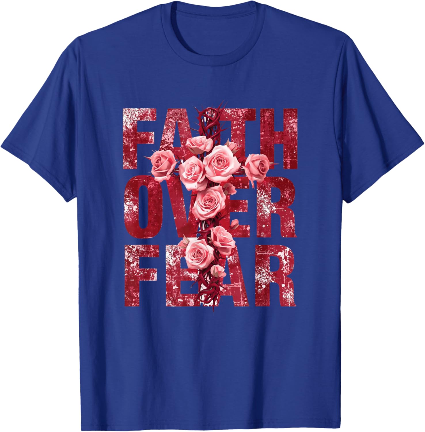 Faith Over Fear Christian Cross Roses Inspirational Quote T-Shirt - T-Shirt | Royal