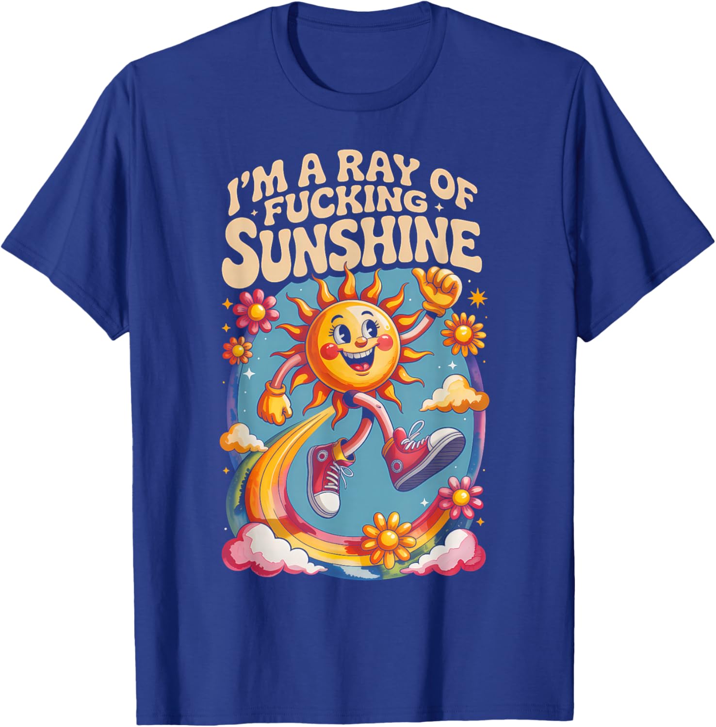 I'm a Ray of Fucking Sunshine Funny Sarcastic Men Women T-Shirt - T-Shirt | Royal
