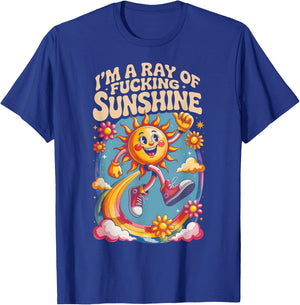 I'm a Ray of Fucking Sunshine Funny Sarcastic Men Women T-Shirt - T-Shirt | Royal