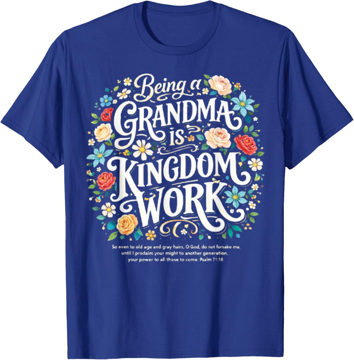 Being A Grandma is Kingdom Work Christian Quote T-Shirt - T-Shirt | Royal