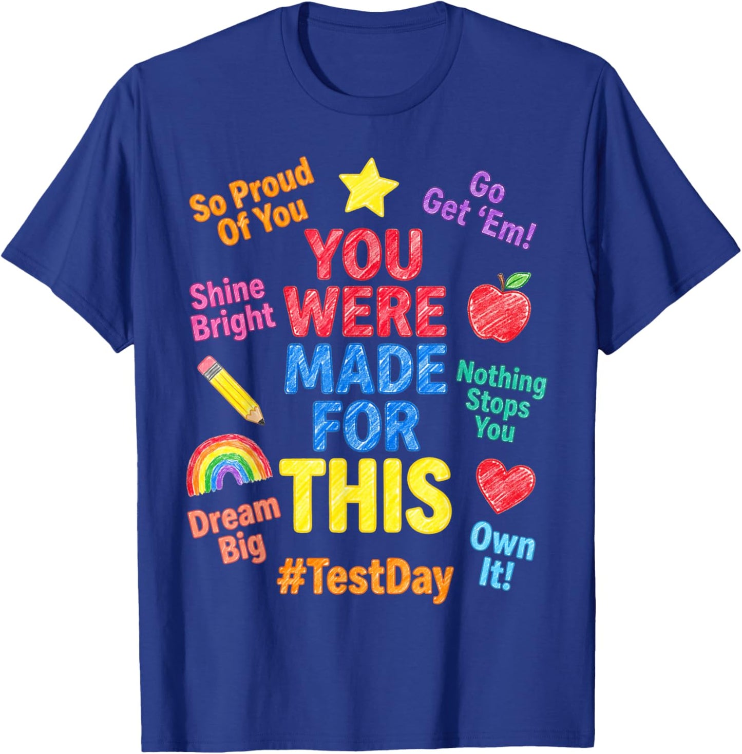 Motivational STAAR Testing Day State Exam Test Day Teacher T-Shirt - T-Shirt | Royal