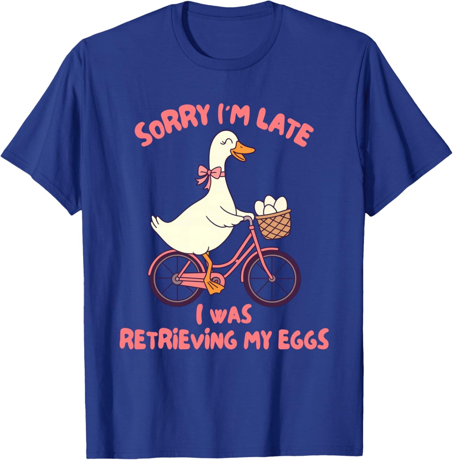 IVF Mom Infertility Sorry I'm Late I Was Retrieving My Eggs T-Shirt - T-Shirt | Royal