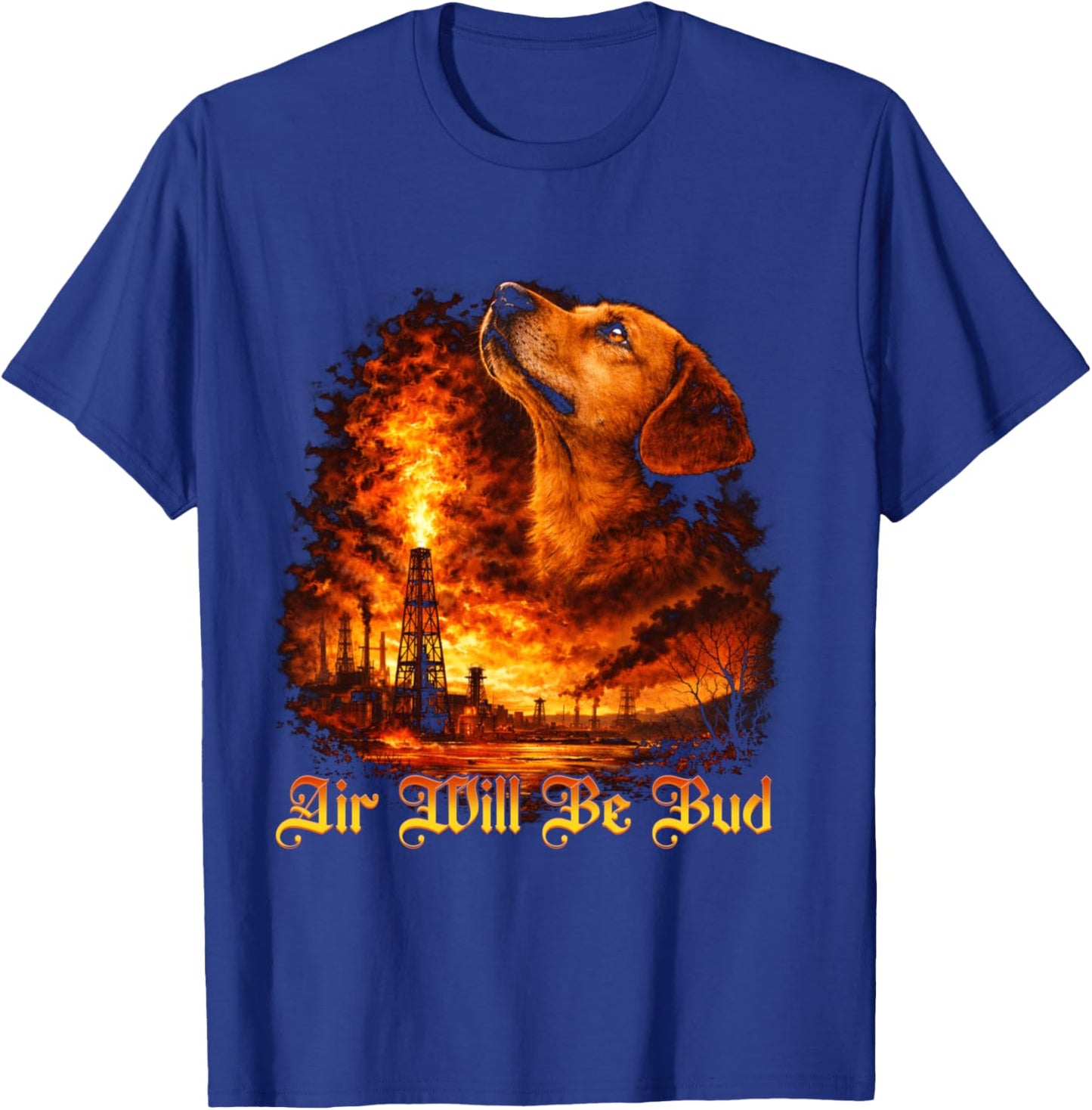 Funny Air Will Be Bud Pet Dog Animal Humor T-Shirt - T-Shirt | Royal