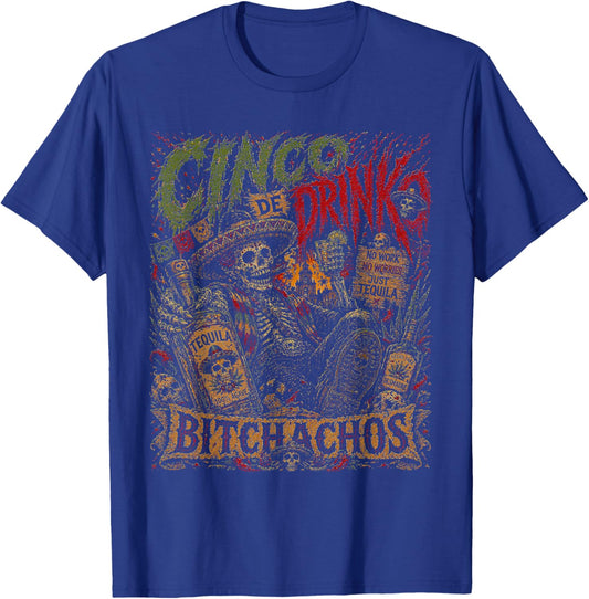 Funny Cinco De Mayo Shirt Funny Cinco De Drinko Bitchachos T-Shirt - T-Shirt | Royal