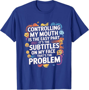 Controlling My Mouth Is The Easy Part Sarcastic Expression T-Shirt - T-Shirt | Royal