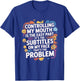 Controlling My Mouth Is The Easy Part Sarcastic Expression T-Shirt - T-Shirt | Royal