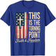 This Is The Turning Point Patriotic Faith USA T-Shirt - T-Shirt | Royal
