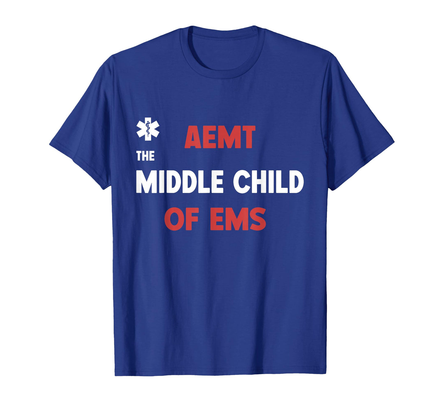 AEMT The Middle Child of EMS Funny Paramedic Medication T-Shirt