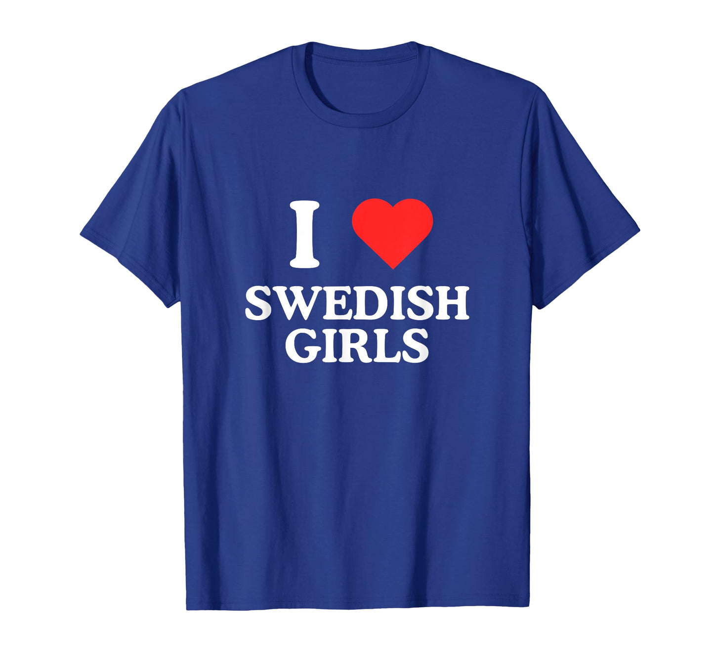I Love Heart Swedish Girls Unhinged Gen Z Sweden Meme Rave T-Shirt