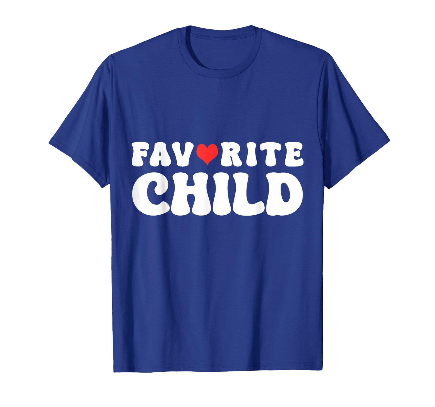 Favorite Child Funny Novelty | Mom/Dad's Favorite T-Shirt