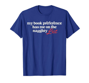 My Book Preference Has Me On Naughty List Christmas Quote T-Shirt