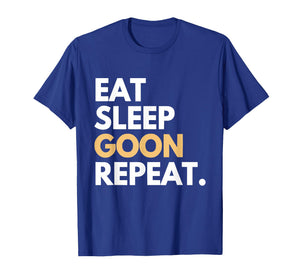 Eat Sleep Goon Repeat Gooner Funny Gooning Meme Womens Mens T-Shirt