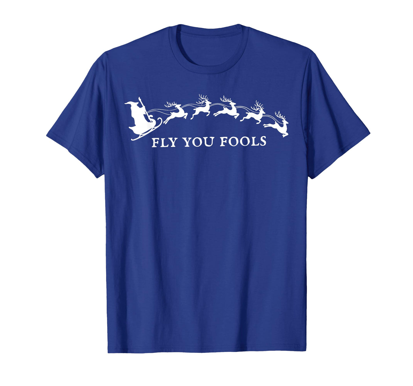 Silly Fly You Fools Santa Reindeer Funny Holiday Christmas T-Shirt