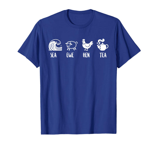 Sea Ewe Hen Tea Funny Joke Saying Quote Men Women T-Shirt