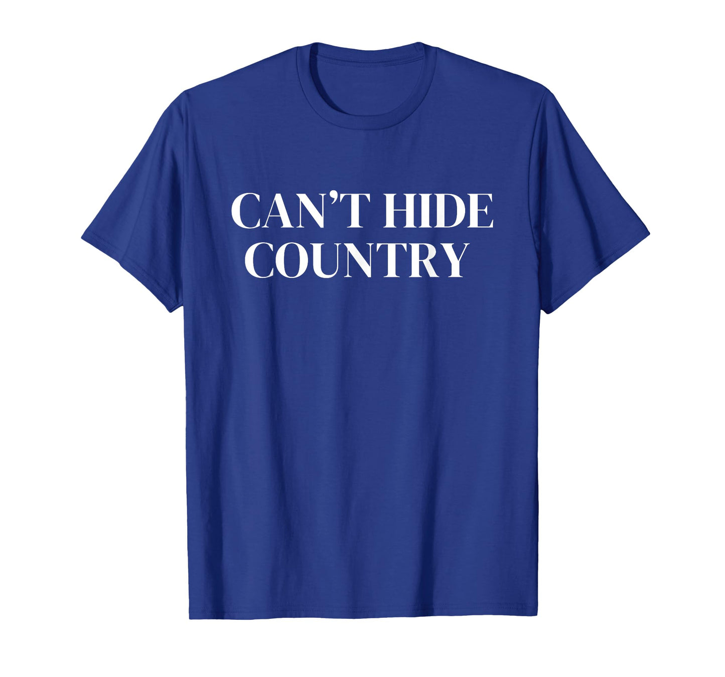 Can't Hide Country Funny Country Cute Trending T-Shirt